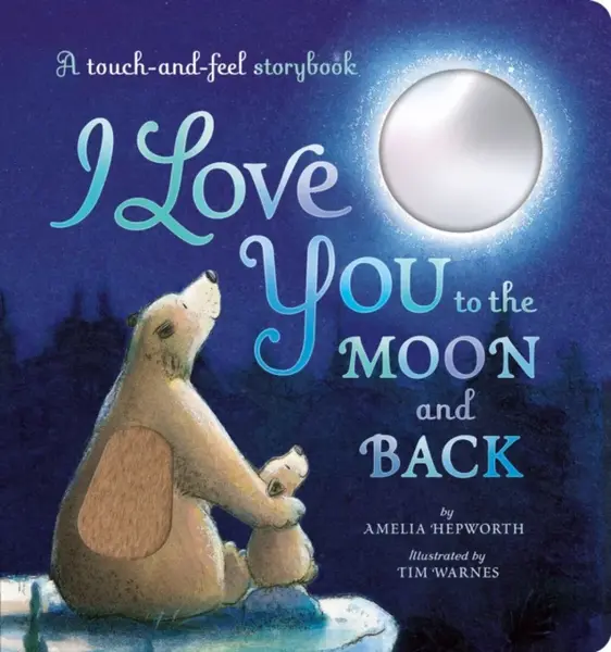 I Love You to the Moon and Back - Amelia Hepworth