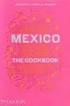 Mexico : The Cookbook - Margarita Carrillo Arronte