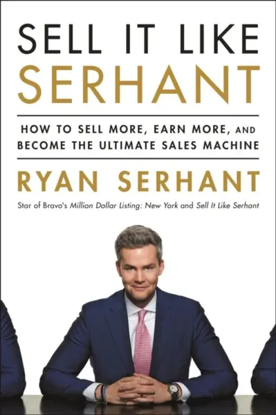Sell It Like Serhant - Ryan Serhant