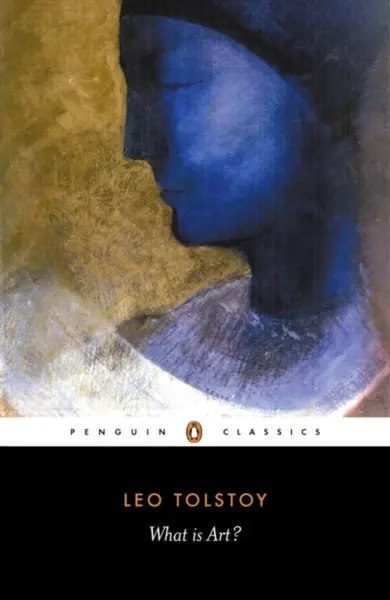 What is Art? - Leo Tolstoy