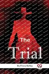 The Trial - Franz Kafka