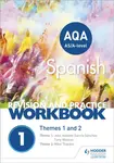 AQA A-level Spanish Revision and Practice Workbook: Themes 1 and 2 - Tony Weston, Jose Antonio Garcia Sanchez, Mike Thacker