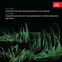 Různí interpreti – Jirko: Koncert pro klavír a orchestr č. 3 G dur - Seidel: Koncert pro flétnu s průvodem smyčcového orchestru a klavíru