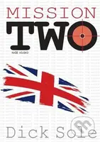 Mission two - Dick Sole - kniha z kategorie Společenská beletrie