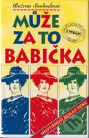 Může za to babička (Nejvtipnější román roku) - Božena Svobodová - kniha z kategorie Beletrie