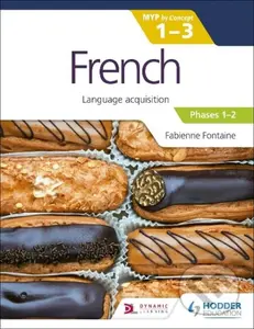 French for the IB MYP 1-3 (Emergent/Phases 1-2): MYP by Concept - kniha z kategorie Pro děti