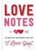 Love Notes: 30 Creative Notecards That Say `` I Love You