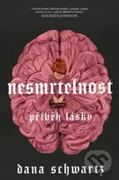 Nesmrtelnost (Příběh lásky) - Dana Schwartz - kniha z kategorie Pro děti