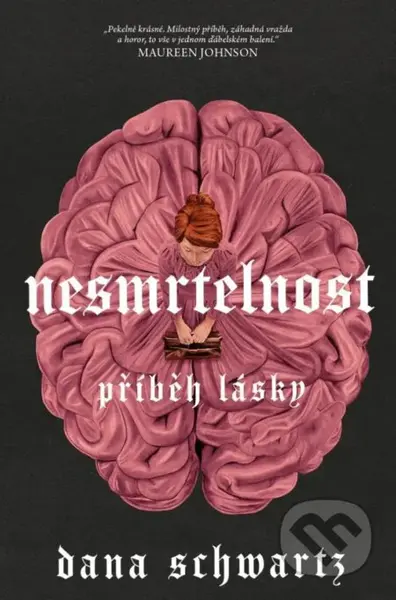 Nesmrtelnost (Příběh lásky) - Dana Schwartz - kniha z kategorie Pro děti