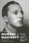 Gustav Machatý (Touha dělat film. Osobnost režiséra na pozadí dějin kinematografie) - kniha z kategorie Film