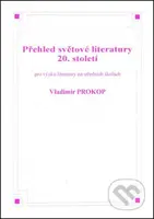 Přehled světové literatury 20. století - Vladimír Prokop - kniha z kategorie Gymnázia