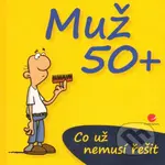 Muž 50+ (Co už nemusí řešit) - Michael Kernbach, Miguel Fernandez - kniha z kategorie Management