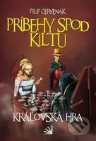 Príbehy spod kiltu - Kráľovská hra - Filip Červenák - kniha z kategorie Horory