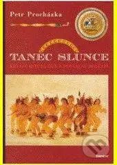 Tanec slunce (Krvavý rituál síly a posvátné bolesti) - kniha z kategorie Spiritualita