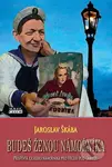 Budeš ženou námořníka - Jaroslav Škába - kniha z kategorie Reportáže a publicistika