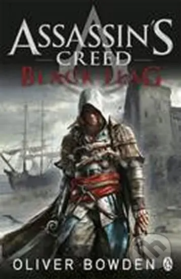 Assassin's Creed: Black Flag - Oliver Bowden