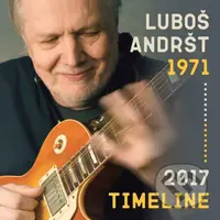 Luboš Andršt: Timeline 1971-2017 (2 CD) - Luboš Andršt