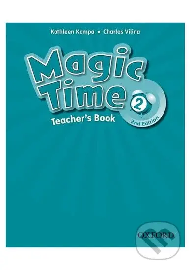Magic Time 2: Teacher´s Book (2nd) - Kathleen Kampa - kniha z kategorie 1. stupeň