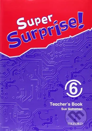 Super Surprise 6: Teacher´s Book - Sue Mohamed - kniha z kategorie 1. stupeň