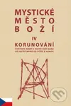 Mystické město Boží IV - Korunování - kniha z kategorie Křesťanství