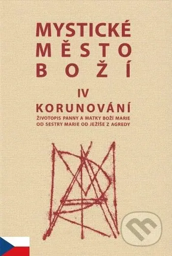 Mystické město Boží IV - Korunování - kniha z kategorie Křesťanství