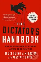 The Dictator's Handbook (Why Bad Behavior is Almost Always Good Politics) - kniha z kategorie Humanitní a společenské vědy