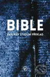 Bible (Pavlíkův studijní překlad) - Miloš Pavlík