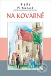 Na kovárně - Vlasta Pittnerová - kniha z kategorie Beletrie