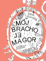 Môj brácho je magor - Dana Hlavatá - kniha z kategorie Beletrie pro děti