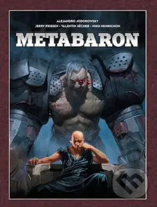 Metabaron (1-4) - Alejandro Jodorowsky, Jerry Frissen, Valentin Sécher (ilustrácie)