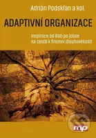 Adaptivní organizace (Inspirace od Bati po Jobse na cestě k firemní dlouhověkosti) - kniha z kategorie Obchodní management