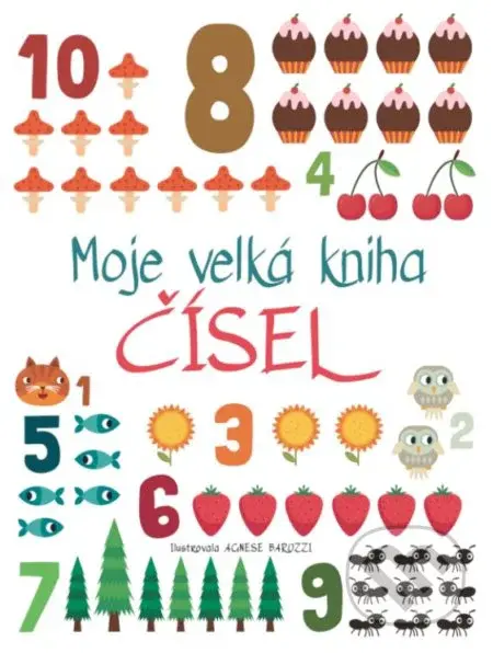 Moje velká kniha čísel - Agnese Baruzzi - kniha z kategorie Naučné knihy