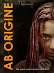 Ab Origine (Kdo a proč experimentuje s jejich životy?) - kniha z kategorie Sci-fi a fantasy