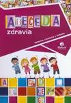 Abeceda zdravia - Katarína Lukáčová, kolektív autorov - kniha z kategorie Alternativní medicína