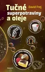 Tučné superpotraviny a oleje - David Frej - kniha z kategorie Diety a zdravá výživa