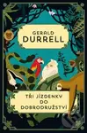Tři jízdenky do Dobrodružství - Gerald Durrell - kniha z kategorie Beletrie