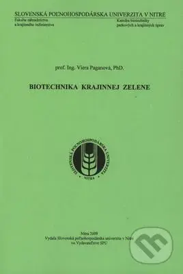 Biotechnika krajinnej zelene - Viera Paganová - kniha z kategorie Přírodní vědy a technika