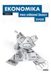 Ekonomika pro střední školy: Úvod (Učebnice) - kniha z kategorie Gymnázia