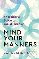 Mind Your Manners (An insider's Guide to Social Fluency) - kniha z kategorie Seberozvoj
