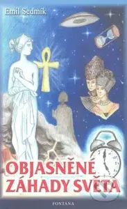 Objasněné záhady světa - Emil Sedmík - kniha z kategorie Záhady a paranormální jevy