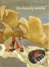 Horizonty umění - Petr Wittlich - kniha z kategorie Umění, design a architektura