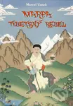 Marpa - tibetský rebel - Marcel Vanek, Radovan Hrabý (ilustrácie) - kniha z kategorie Mýty, pověsti a legendy