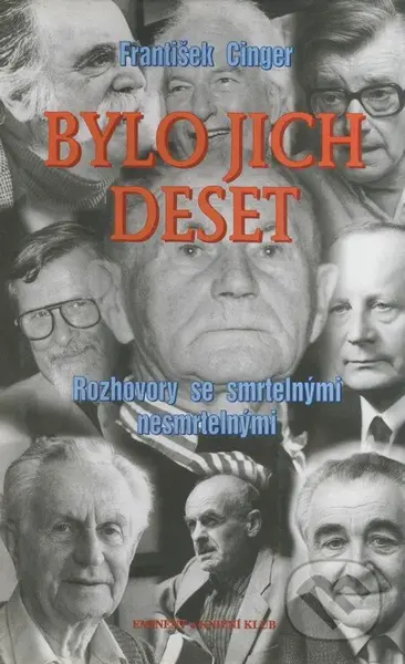 Bylo jich deset (Rozhovory se smrtelnými nesmrtelnými) - kniha z kategorie Životopisy