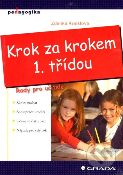 Krok za krokem 1. třídou (Rady pro učitele) - Zdenka Kreislová - kniha z kategorie Předškolní pedagogika