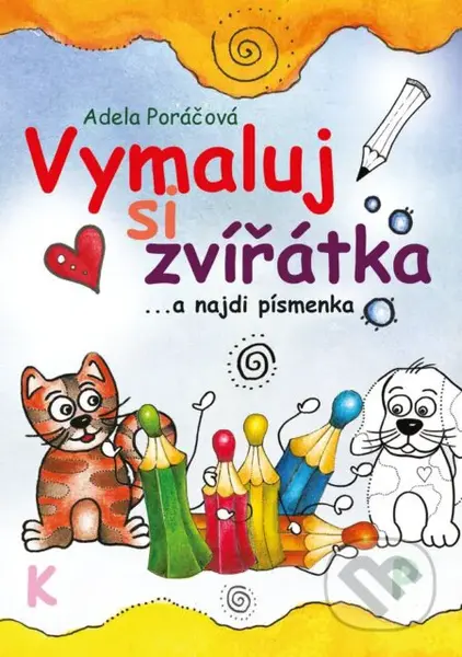Vymaluj si zvířatká (...a najdi písmenka) - Adela Poráčová - kniha z kategorie Omalovánky, vystřihovánky, papír