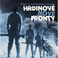 Hrdinové Nové Fronty: Když se bombardéry vracejí - Hrdinové nové fronty