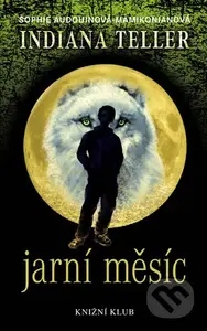 Indiana Teller: Jarní měsíc - Sophie Audounin-Mamikonian - kniha z kategorie Sci-fi