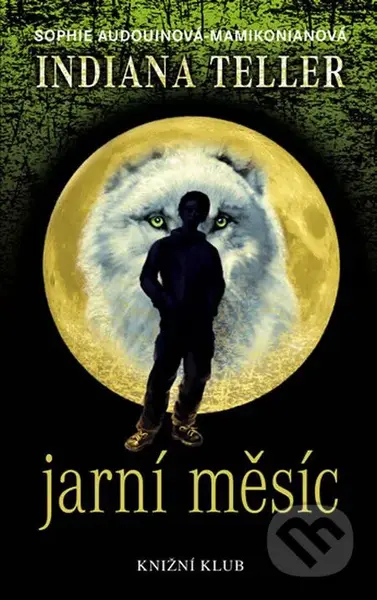 Indiana Teller: Jarní měsíc - Sophie Audounin-Mamikonian - kniha z kategorie Sci-fi