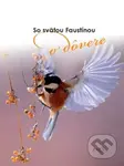 So svätou Faustínou o dôvere - kniha z kategorie Duchovní život