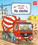 Môj svet vozidiel - Na stavbe - Susanne Gernhäuser-Schmauder, Wolfgang Metzger - kniha z kategorie Pro děti